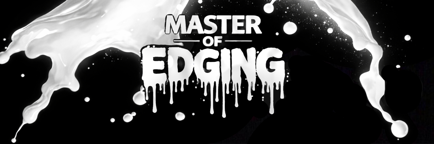 Master of Edging 💦's banner