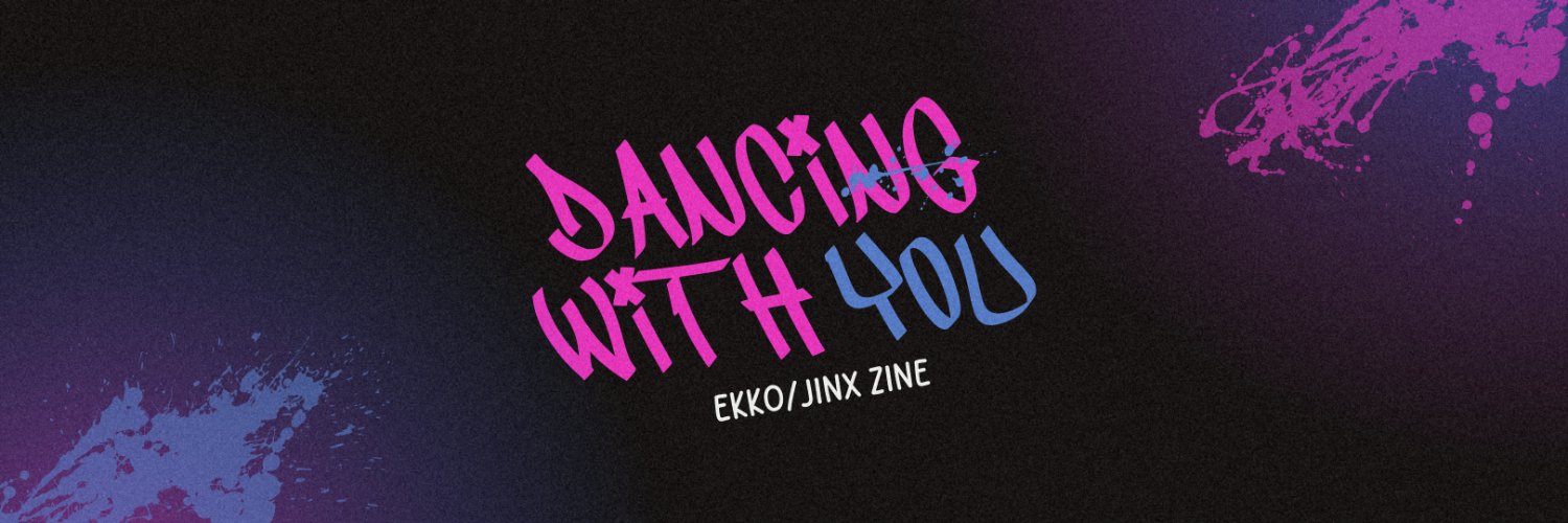 Dancing With You: Ekko/Jinx Zine • POs July 13!'s banner