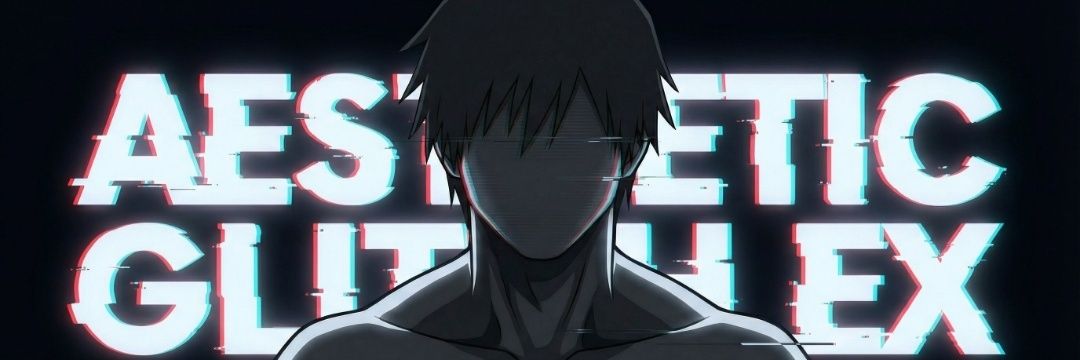 AestheticGlitchEx's banner