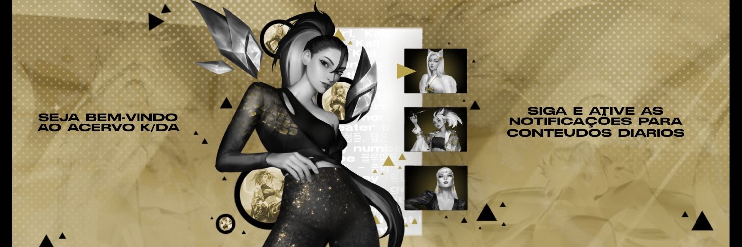 K/DA ACERVO!'s banner