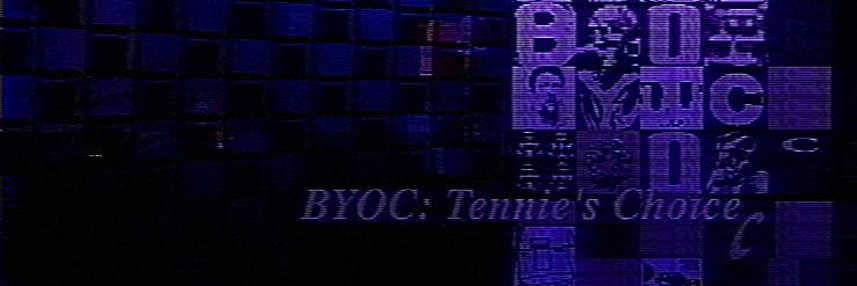 BYOC: Tennie's Choice!'s banner