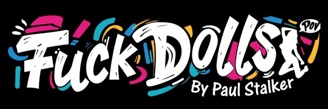 Paul Stalker's FUCKDOLLS POV Top 666% CREATOR's banner