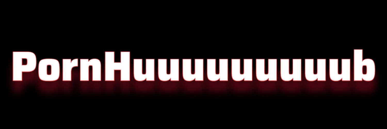 PornHuuuuuuuuub's banner