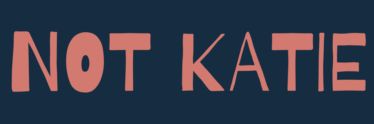 NOT Katie 🍁's banner