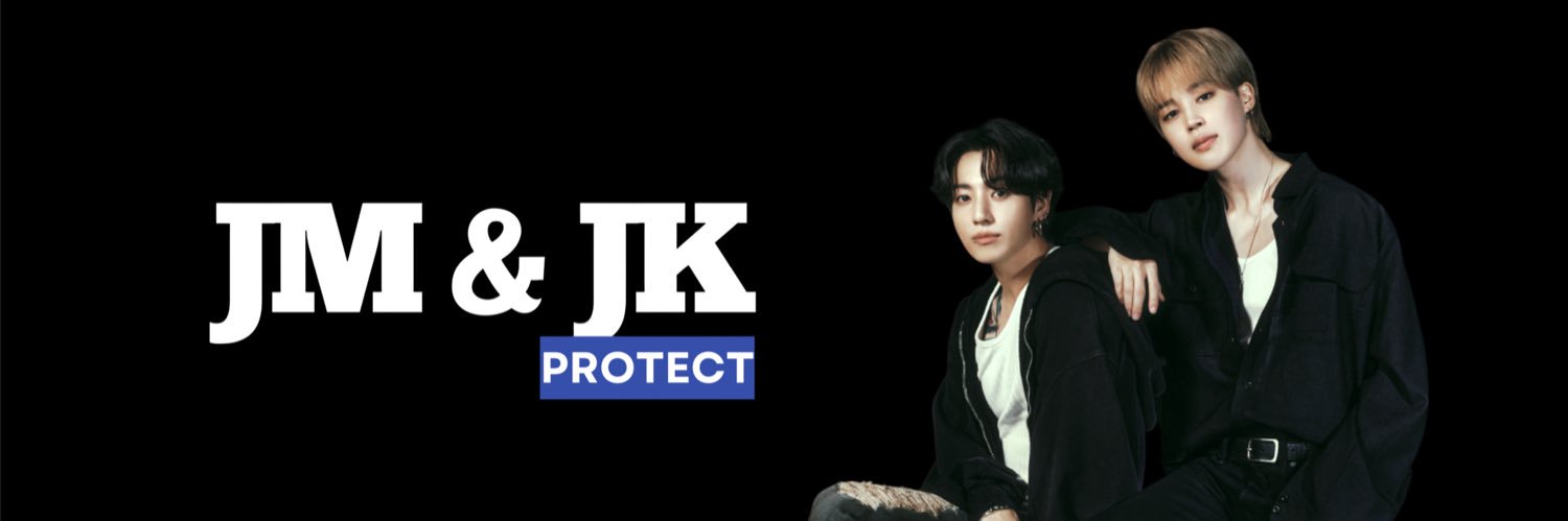PROTECT JM & JK's banner