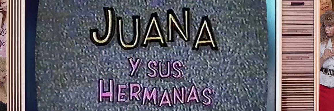 juana y sus hermanas's banner