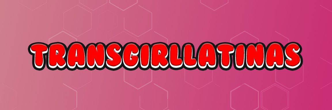 TransgirlLatinas's banner