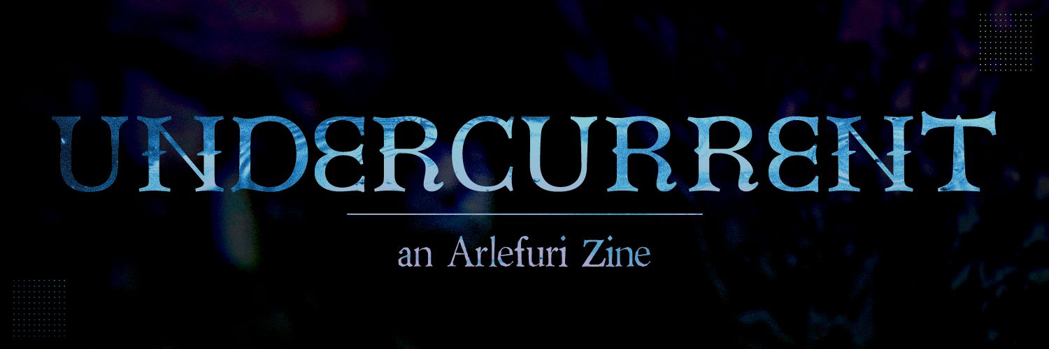 Undercurrent: An Arlefuri Zine @ PRODUCTION's banner