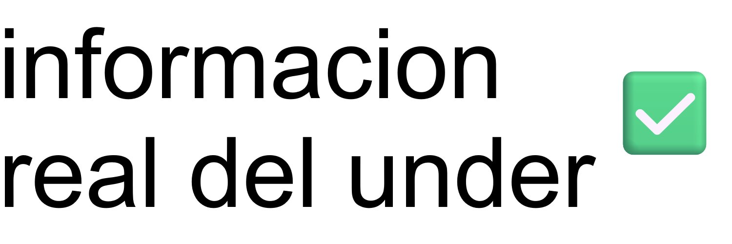 Informacion Real del Under's banner
