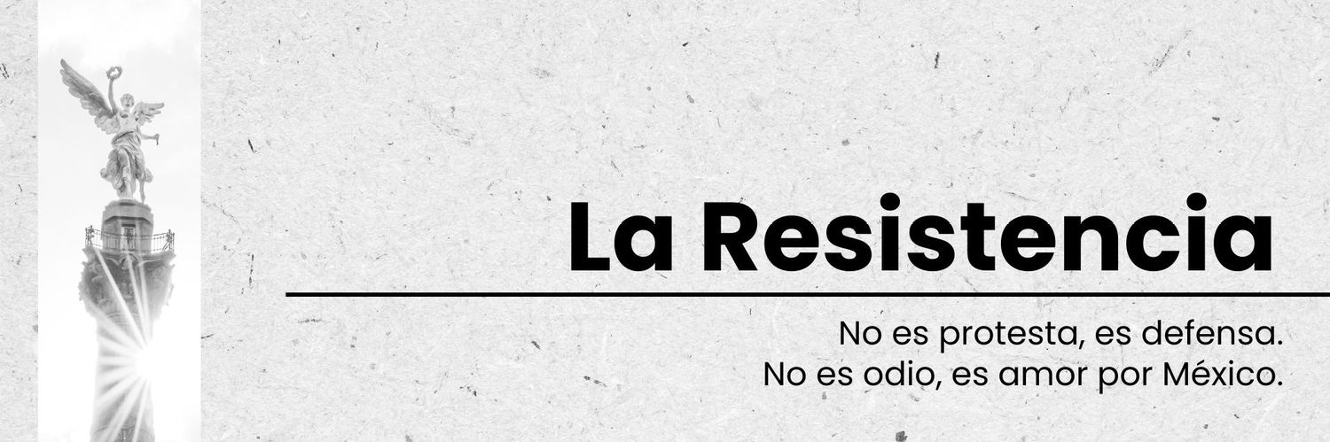 La Resistencia 🇲🇽's banner