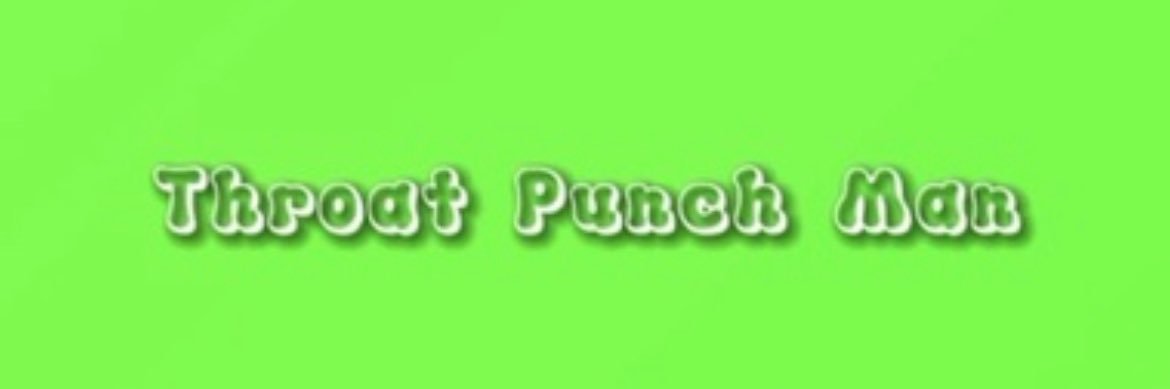 ThroatPunchⓂ️🅰️N's banner