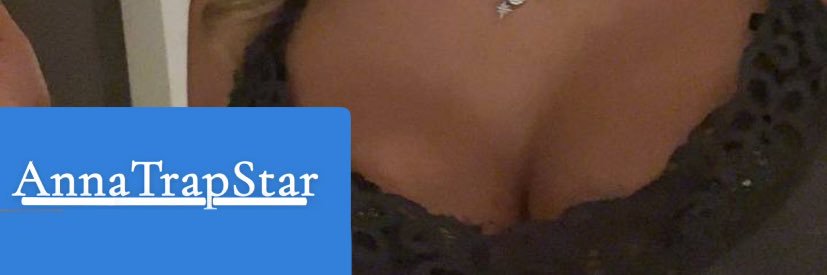 AnnaTrapStar's banner