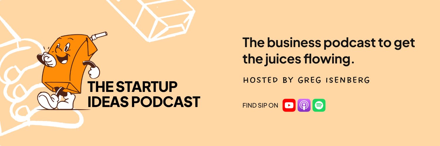 The Startup Ideas Podcast (SIP) 🧃's banner
