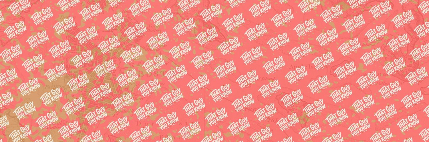 That Guy You Know's banner