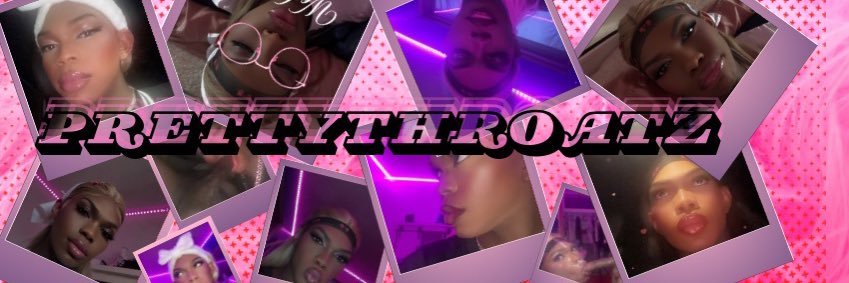 Pretty Throatz 🎀👑👅's banner