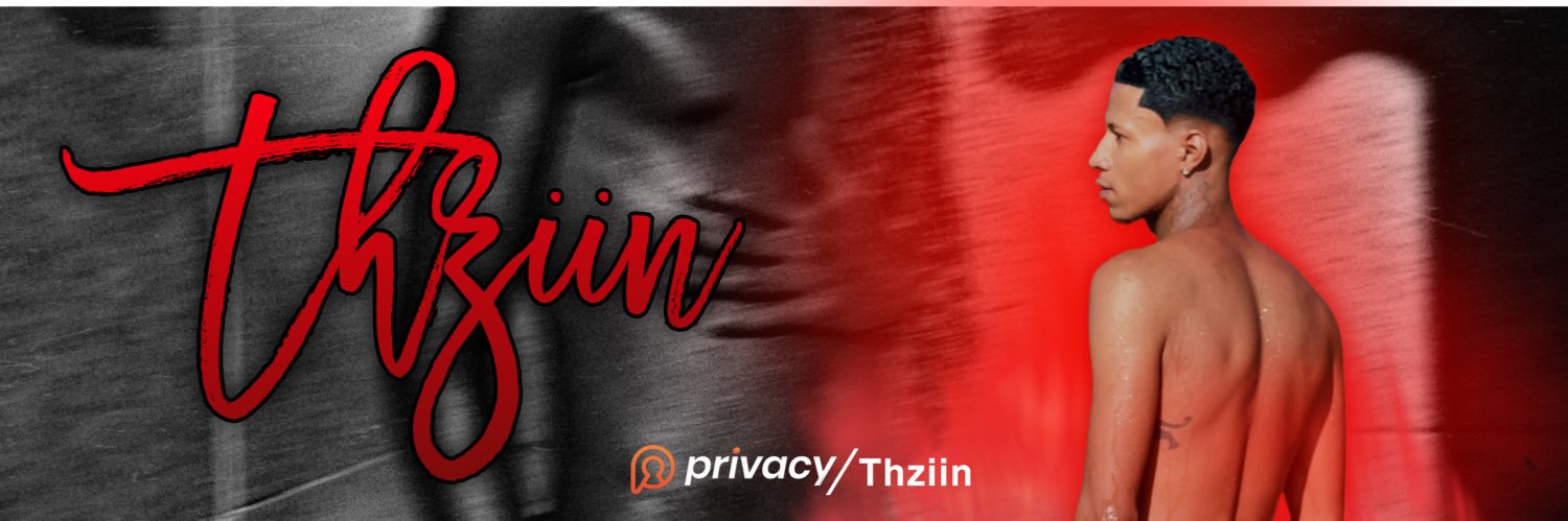 Thziin_privacy_19,90 🥵🔞's banner