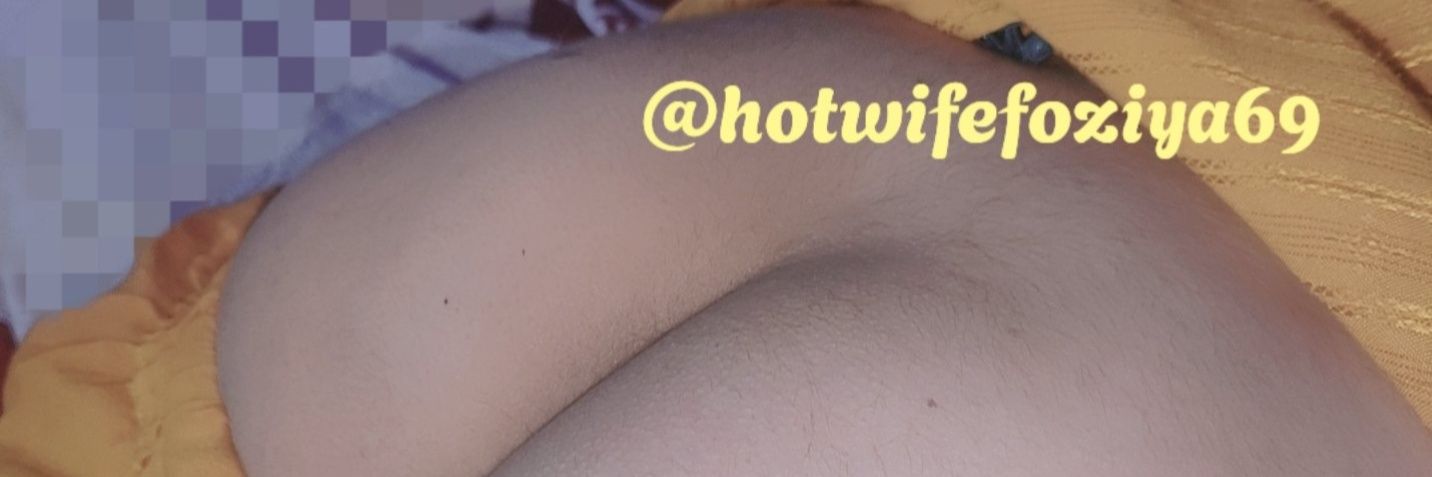 Hot wife Foziya（ ͜.人 ͜.) 💕's banner