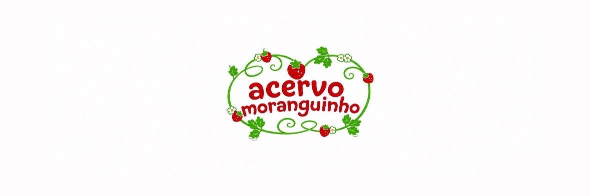 acervo moranguinho 🍓's banner