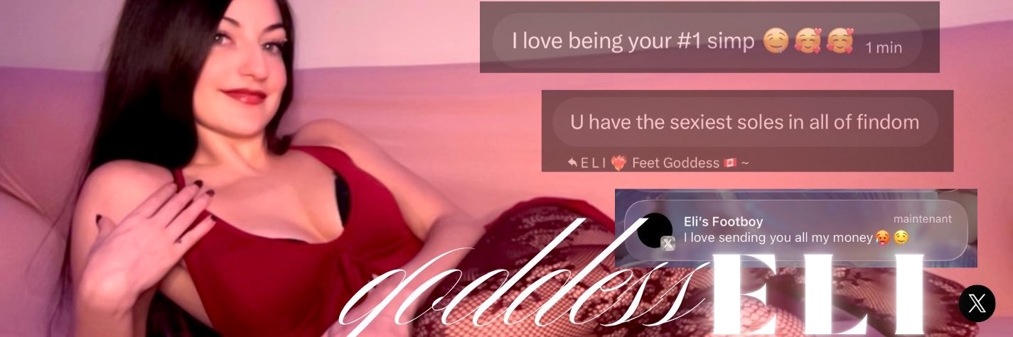 E L I ❤️‍🔥 Feet Goddess 🇨🇦 ~'s banner