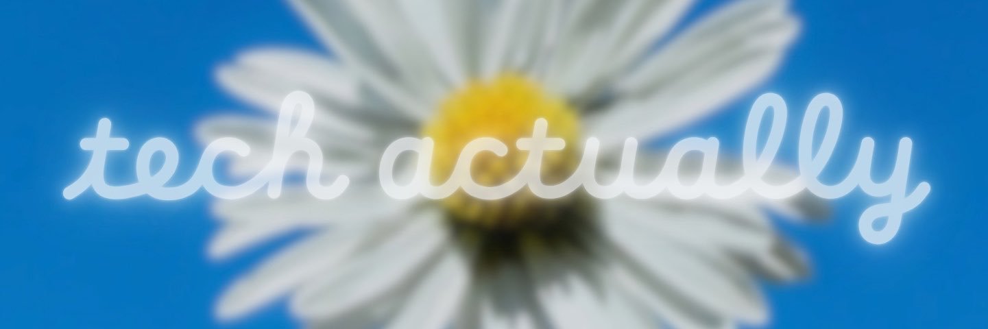 Tech Actually's banner