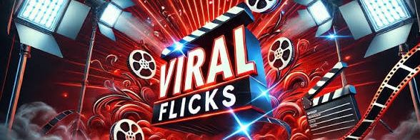 🔥🎬𝙑𝙞𝙧𝙖𝙡 𝙁𝙡𝙞𝙘𝙠𝙨 🎬🔥's banner