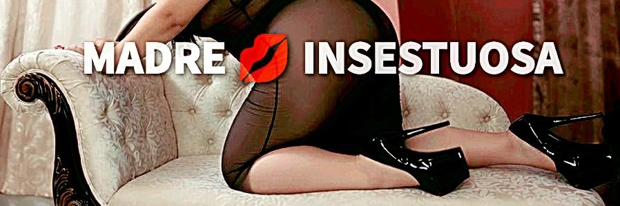Madre 💋 Insestuosa's banner