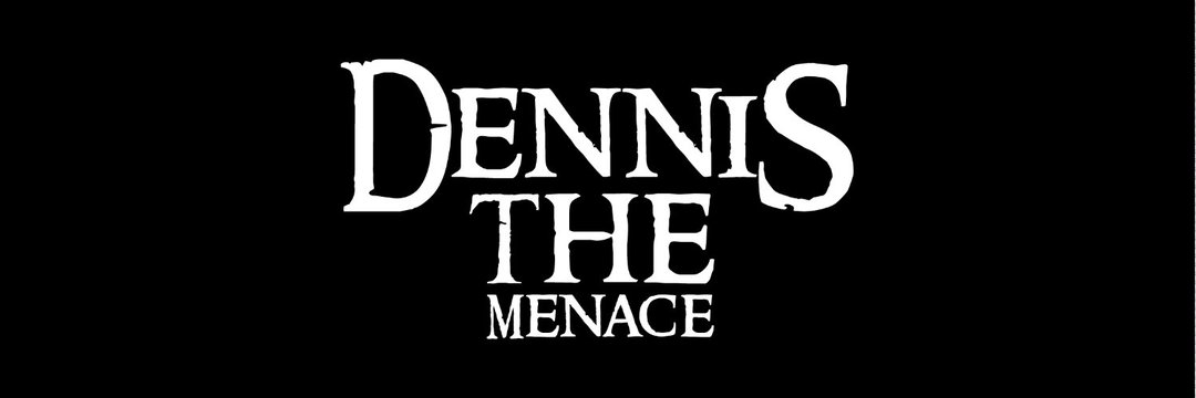 Dᴇɴɴɪs Tʜᴇ Mᴇɴᴀᴄᴇ's banner