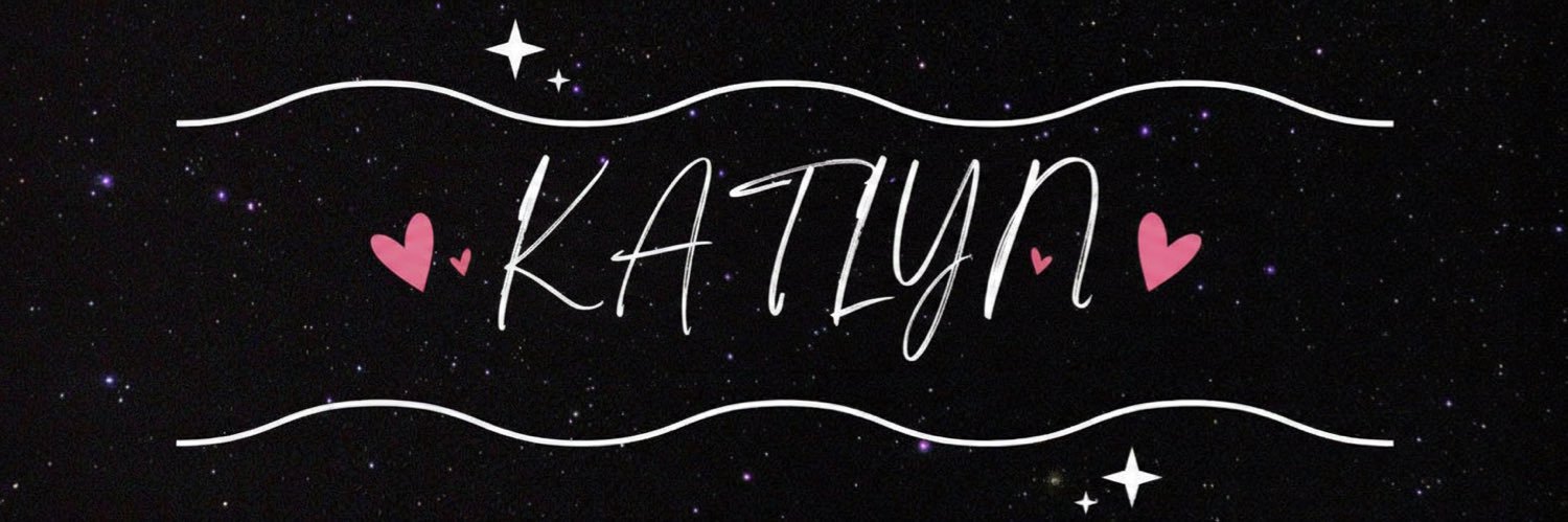 Katlyn Nicole 💕's banner