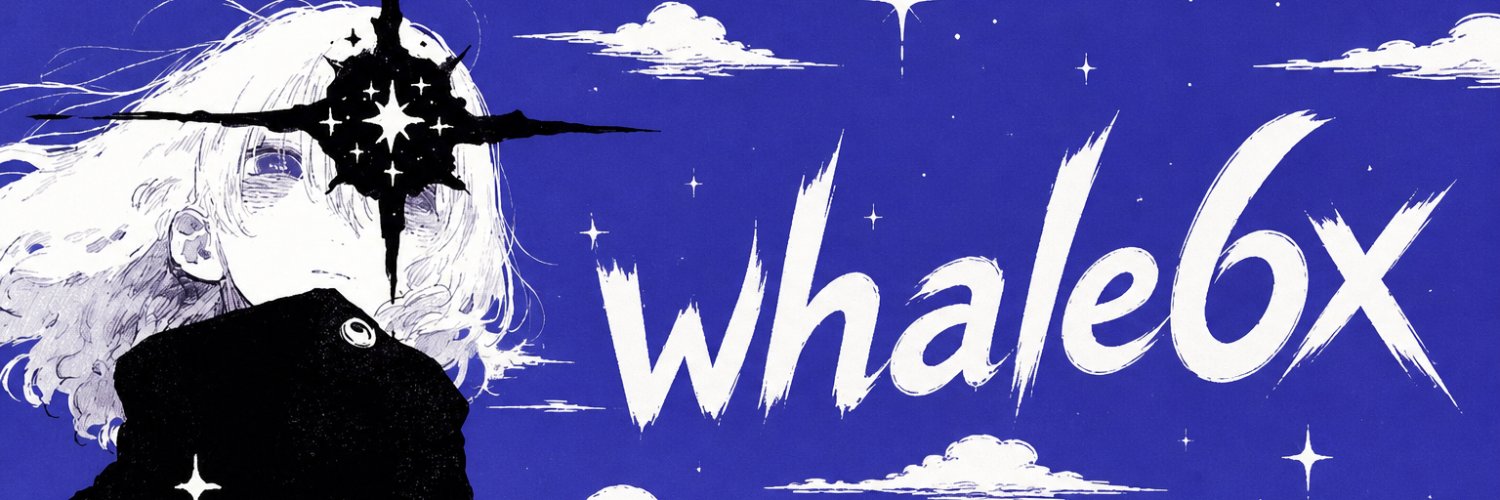 Whale6x's banner