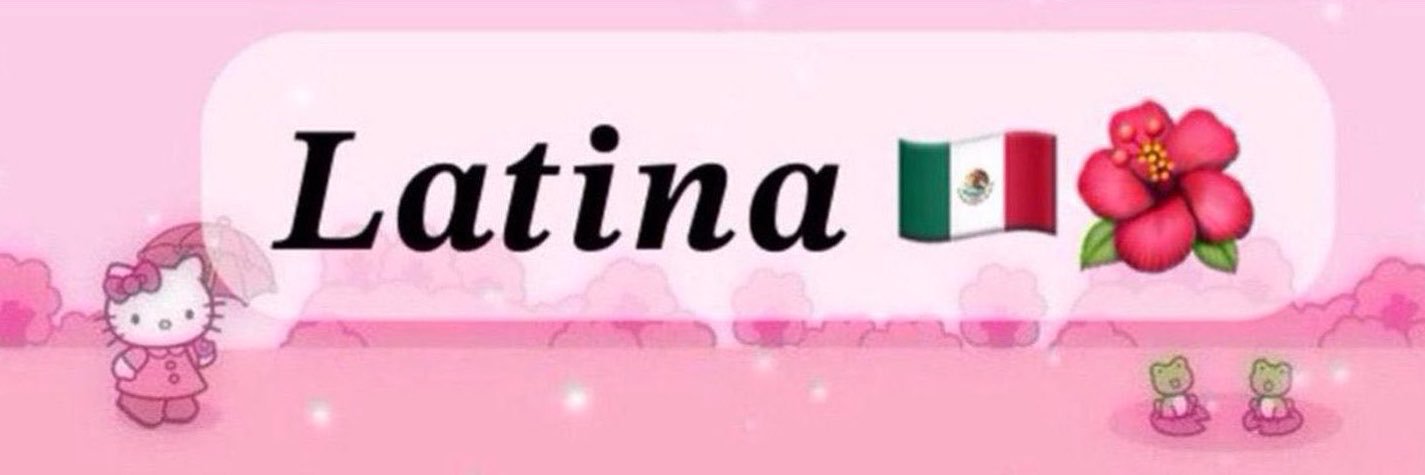 latina 🎀💯💞's banner