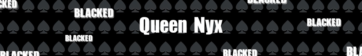 Queen Nyx QOS ♠️'s banner