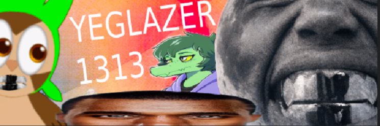 Yeglazer1313 🥌's banner