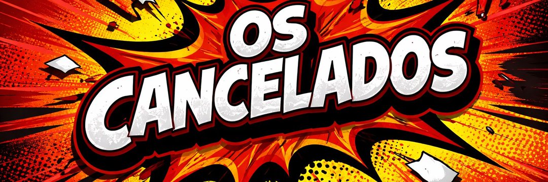 🧨Os Cancelados's banner