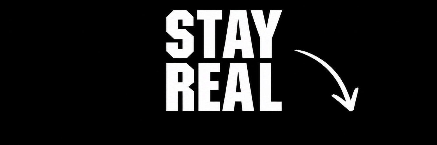 STAY REAL's banner