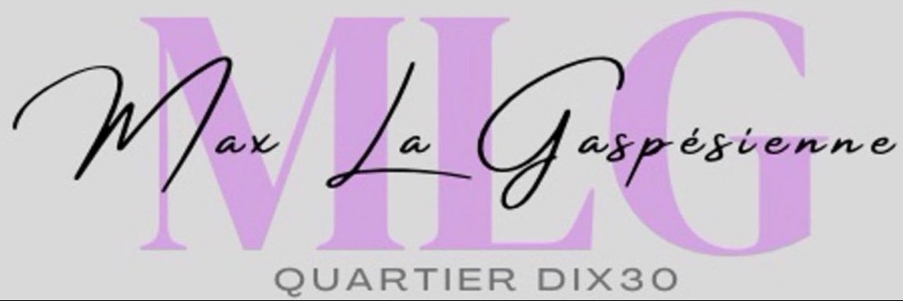 MAX LA GASPÉSIENNE QUARTIER DIX30 BROSSARD🌹✨'s banner