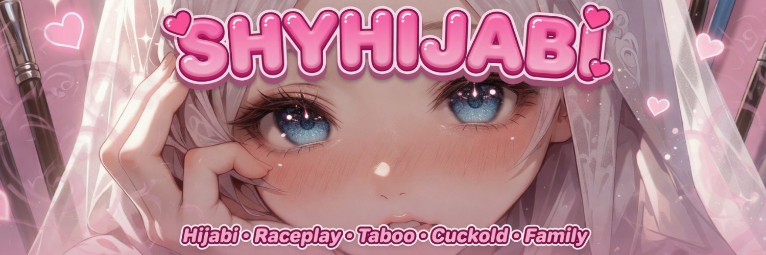 ☆ ShyHijabi ☆ Raceplay • Cuckold • Family's banner