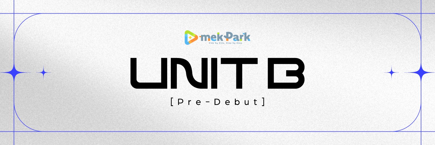 UNIT B (Pre-Debut) - mekPark's banner