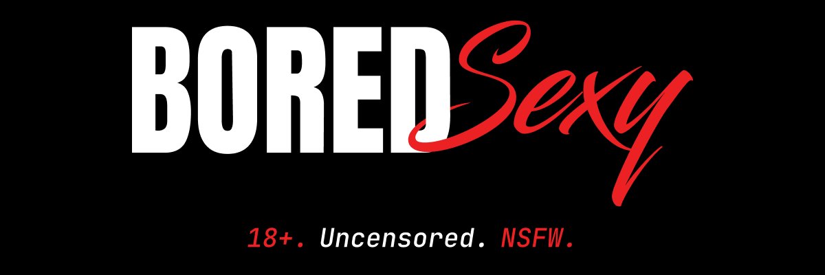 BoredSexy's banner
