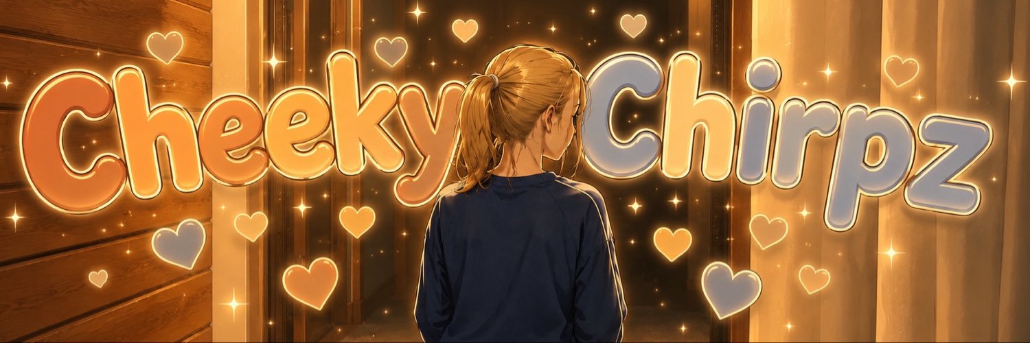 CheekyChirpz's banner
