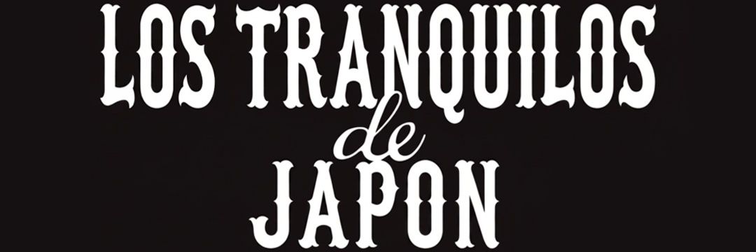 LOS TRANQUILOS de JAPON's banner