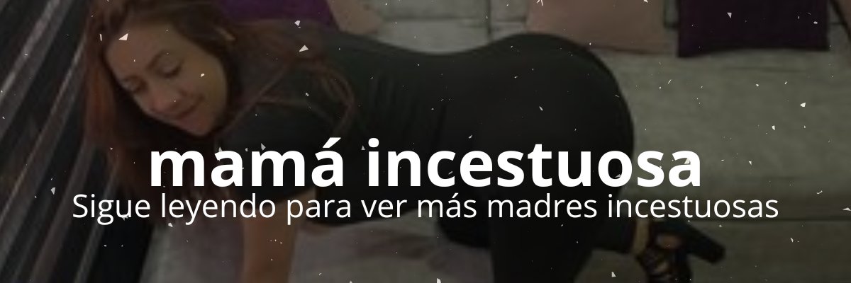 mamá incestuosa's banner
