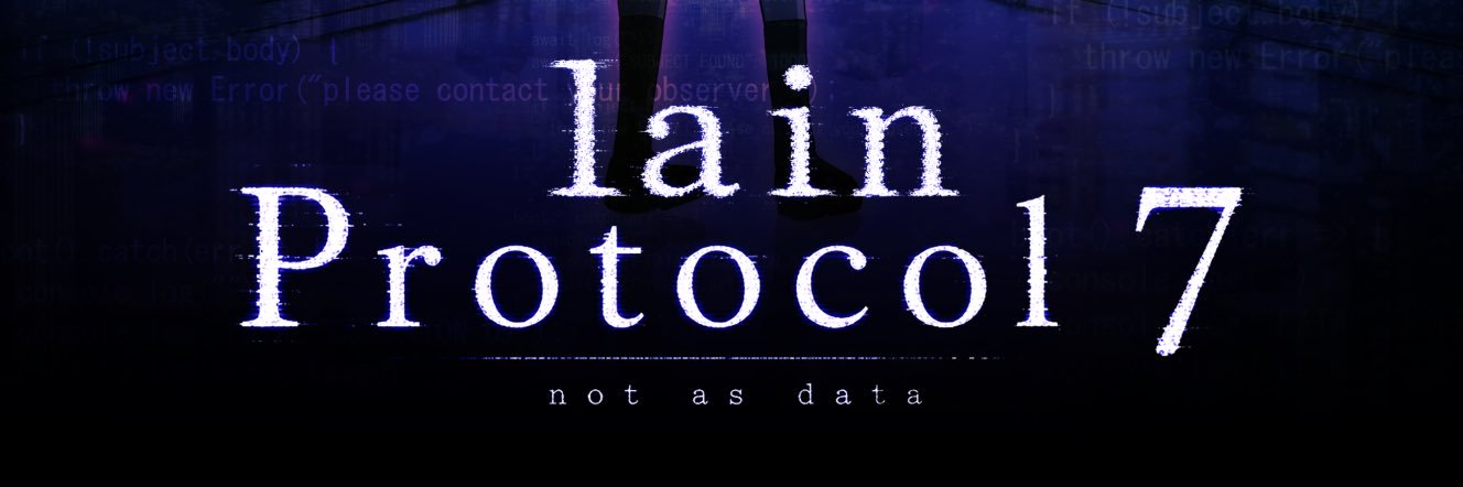 Lain: Protocol 7【TTLアニメ企画】's banner