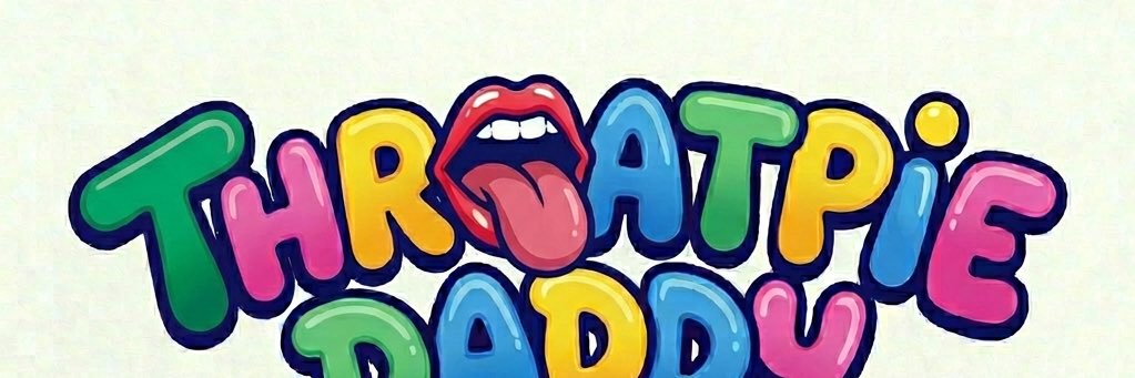Throatpie Daddy's banner