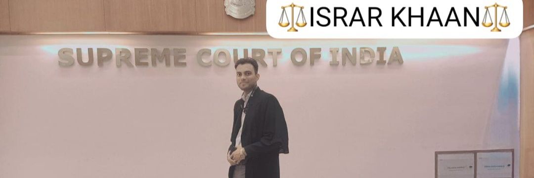 ISRAR KHAAN ⚖️ SUPREME COURT OF INDIA SCBA ⚖️'s banner