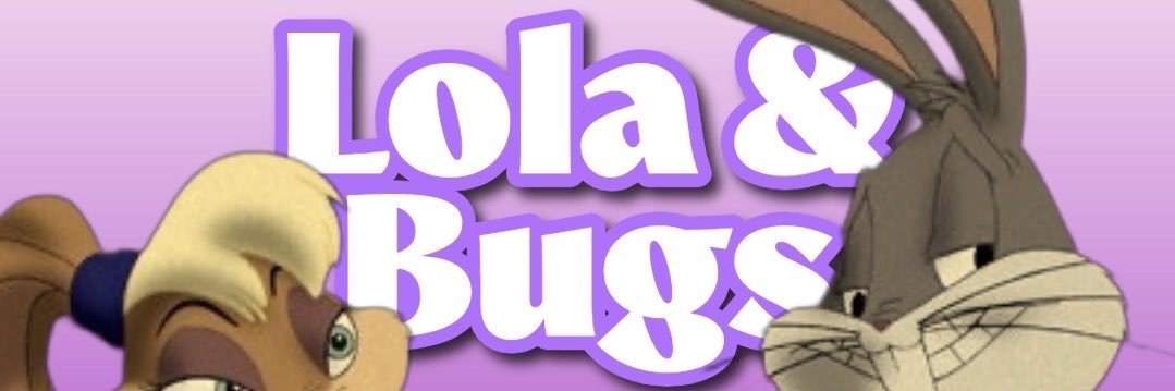 Lola And Bugs's banner