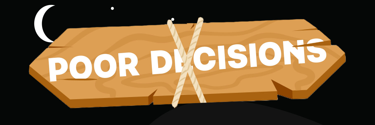 Poor Decisions's banner