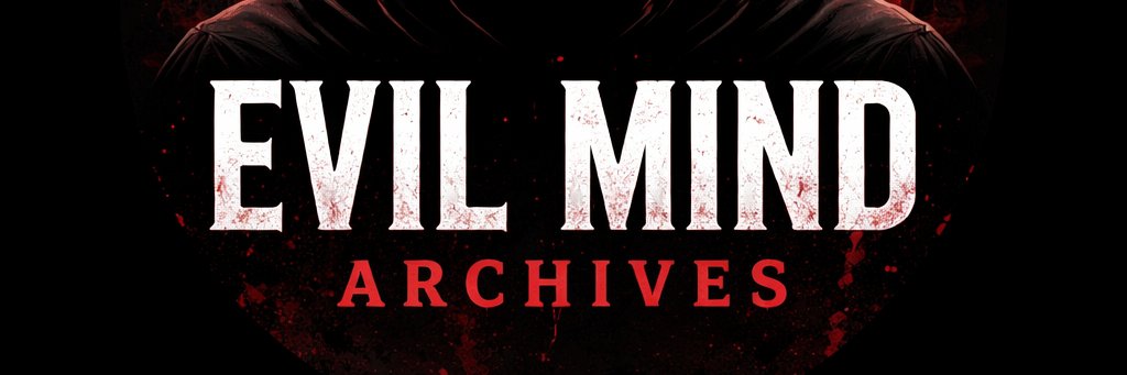 Evil Mind Archives's banner