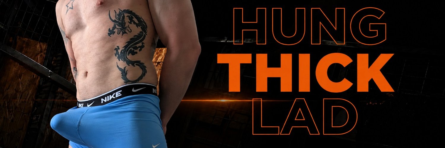 Hung Thick Lad 🔞 | 🔥Free Content |'s banner