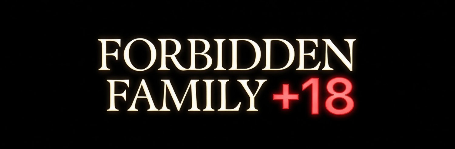 🔞 FORBIDDEN FAMILY 🔞's banner