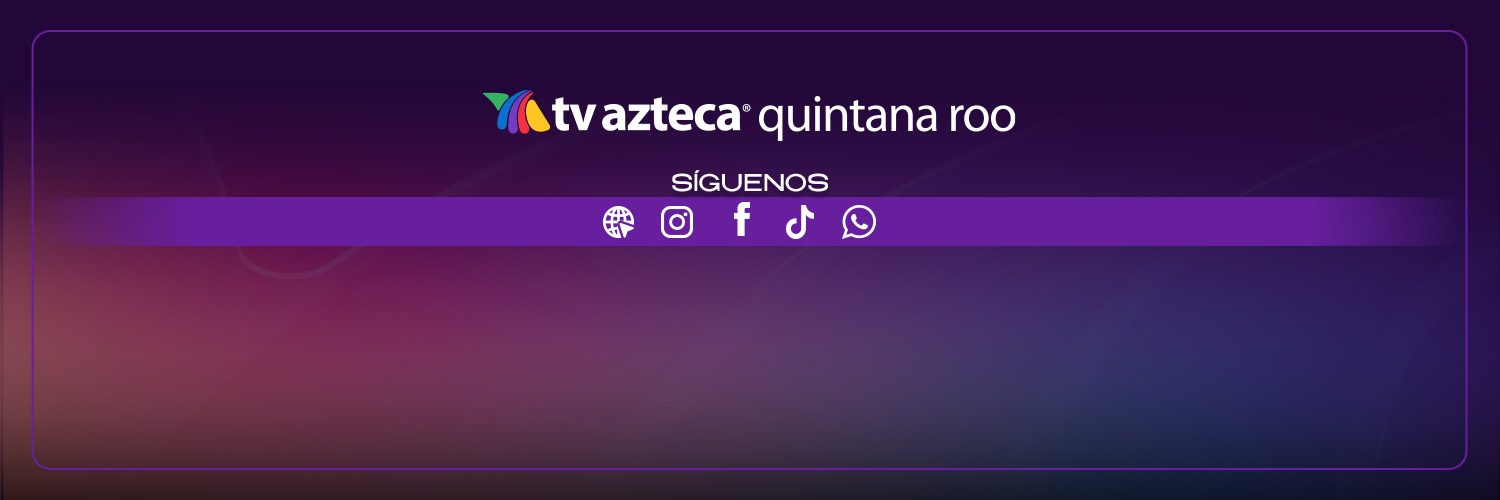 TV Azteca Quintana Roo's banner